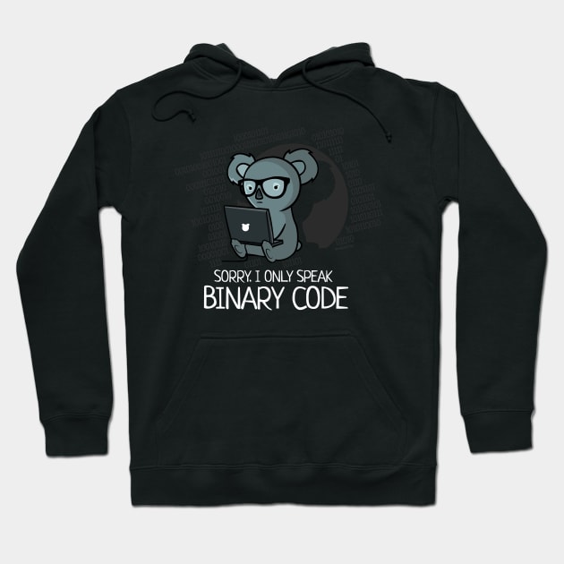 Sorry. I Only Speak Binary Code Hoodie by NerdShizzle